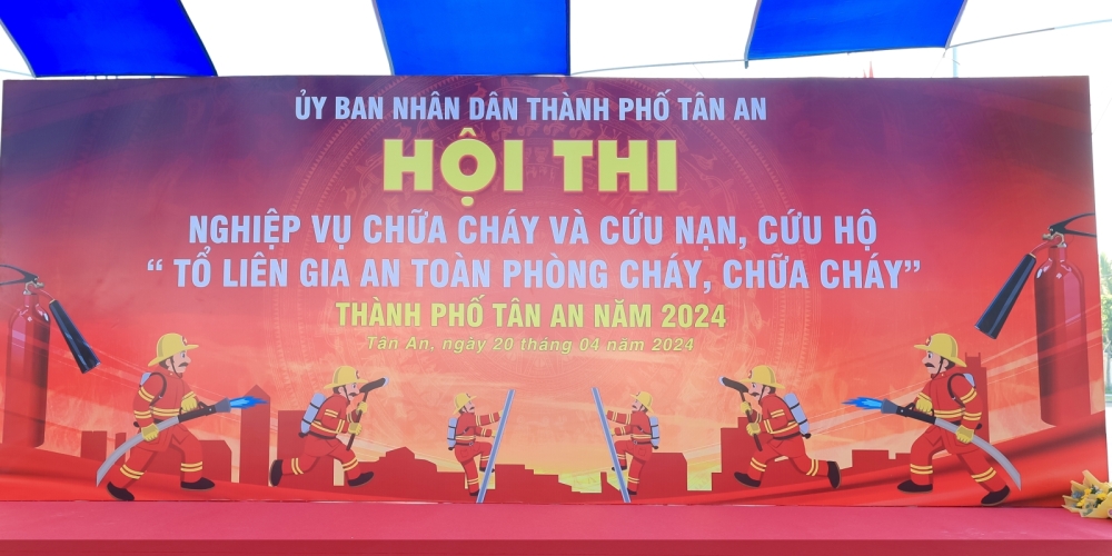 Hội thi Nghiệp vụ chữa cháy và  cứu nạn , cứu hộ PCCC Tân An